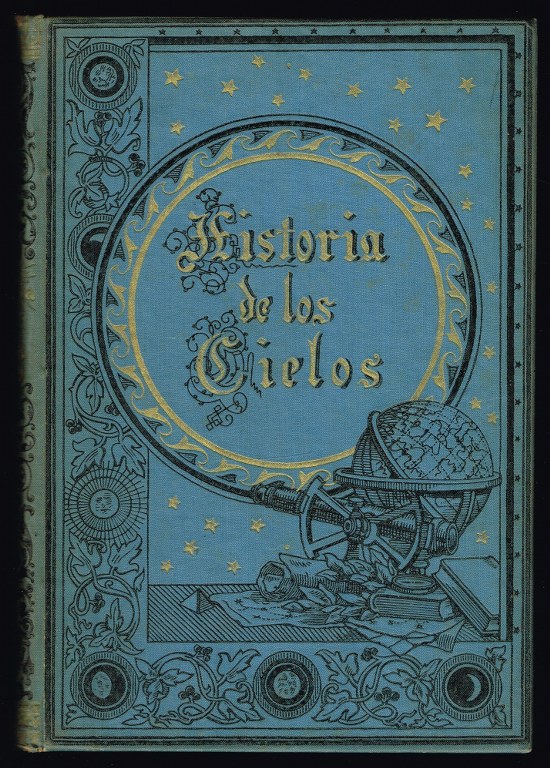 LA HISTORIA DE LOS CIELOS tratado popular de astronomia